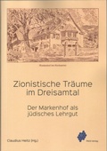 Cover: Zionistische Tr&auml;ume im Dreisamtal - Soziet&auml;t zur F&ouml;rderung der wissenschaftlichen Sozialp&auml;dagogik