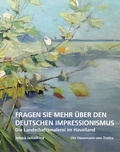 Cover: Fragen Sie mehr &uuml;ber den deutschen Impressionismus - Atelier im Bauernhaus
