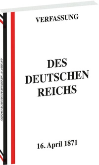 Abbildung von: VERFASSUNG des Deutschen Reichs vom 16. April 1871 - Verlag Rockstuhl