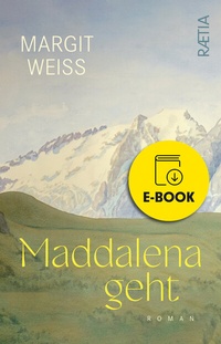 Abbildung von: Maddalena geht - Edition Raetia