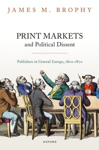 Abbildung von: Print Markets and Political Dissent - OUP eBook