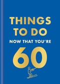 Cover: Things to Do Now That You're 60 - Hamlyn