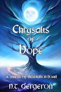 Cover: Chrysalis of Hope (Shards of Desolation, #3) - N.T. Bergeron