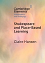 Cover: Shakespeare and Place-Based Learning - Cambridge University Press