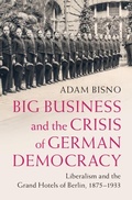 Cover: Big Business and the Crisis of German Democracy - Cambridge University Press