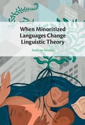Cover: When Minoritized Languages Change Linguistic Theory - Cambridge University Press