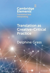 Abbildung von: Translation as Creative-Critical Practice - Cambridge University Press