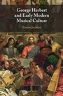 Cover: George Herbert and Early Modern Musical Culture - Cambridge University Press