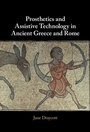 Cover: Prosthetics and Assistive Technology in Ancient Greece and Rome - Cambridge University Press