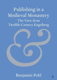 Enlarge image Cover: Publishing in a Medieval Monastery - Cambridge University Press