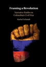 Cover: Framing a Revolution - Cambridge University Press