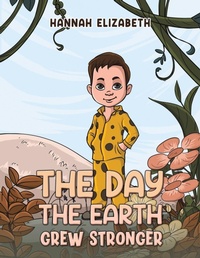 Abbildung von: The Day the Earth Grew Stronger - Austin Macauley Publishers