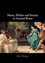 Cover: Music, Politics and Society in Ancient Rome - Cambridge University Press