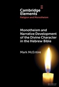 Cover: Monotheism and Narrative Development of the Divine Character in the Hebrew Bible - Cambridge University Press