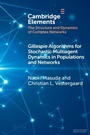 Cover: Gillespie Algorithms for Stochastic Multiagent Dynamics in Populations and Networks - Cambridge University Press