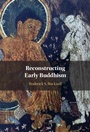 Cover: Reconstructing Early Buddhism - Cambridge University Press