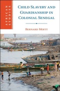 Cover: Child Slavery and Guardianship in Colonial Senegal - Cambridge University Press