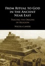 Cover: From Ritual to God in the Ancient Near East - Cambridge University Press