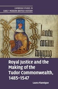 Cover: Royal Justice and the Making of the Tudor Commonwealth, 1485-1547 - Cambridge University Press