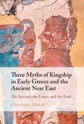 Cover: Three Myths of Kingship in Early Greece and the Ancient Near East - Cambridge University Press