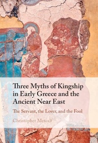Abbildung von: Three Myths of Kingship in Early Greece and the Ancient Near East - Cambridge University Press