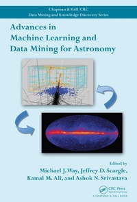 Enlarge image Cover: Advances in Machine Learning and Data Mining for Astronomy - Chapman and Hall