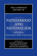 Cover: Cambridge History of Nationhood and Nationalism: Volume 2, Nationalism's Fields of Interaction - Cambridge University Press