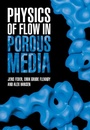 Cover: Physics of Flow in Porous Media - Cambridge University Press
