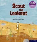 Cover: Essential Letters and Sounds: Essential Phonic Readers: Oxford Reading Level 5: Scout the Lookout - Oxford University Press