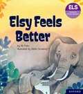Cover: Essential Letters and Sounds: Essential Phonic Readers: Oxford Reading Level 5: Elsy Feels Better - Oxford University Press