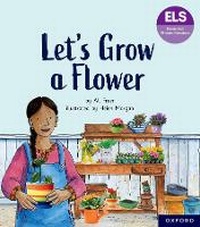 Enlarge image Cover: Essential Letters and Sounds: Essential Phonic Readers: Oxford Reading Level 5: Let's Grow a Flower - Oxford University Press