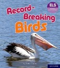 Cover: Essential Letters and Sounds: Essential Phonic Readers: Oxford Reading Level 6: Record-Breaking Birds - Oxford University Press