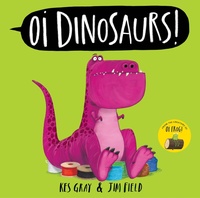 Abbildung von: Oi Dinosaurs! - Hodder Children's Books