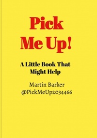 Enlarge image Cover: Pick Me Up! A Little Book That Might Help - Lulu.com