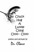 Cover: Chuck Hug A Lunkle Ching Choo - Choo - Dr. Claus
