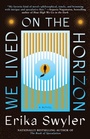 Cover: We Lived on the Horizon - Atria Books