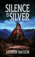 Cover: Silence is Silver - Andrew Watson