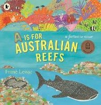 Enlarge image Cover: A Is for Australian Reefs - Walker Books Australia