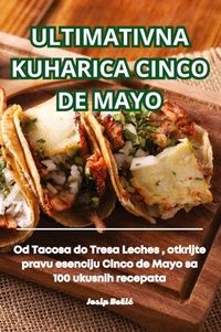 Abbildung von: Ultimativna Kuharica Cinco de Mayo - Josip Bozic