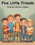 Cover: Five Little Friends - Intell Book Publishers