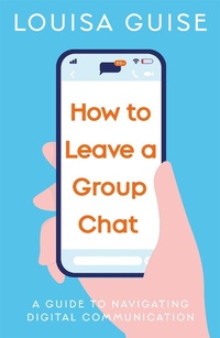 Abbildung von: How to Leave a Group Chat - The Book Guild Ltd