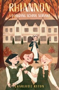 Cover: Rhiannon - A Boarding School Servant - Troubador Publishing
