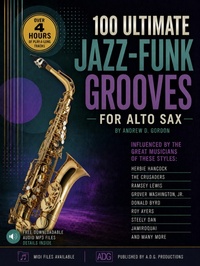 Enlarge image Cover: 100 Ultimate Jazz-Funk Grooves For Alto Sax and Eb Instruments - A.D.G. Productions