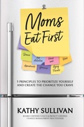 Cover: Moms Eat First - Performance Publishing Group