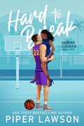 Cover: Hard to Break (Denver Kodiaks, #3) - Piper Lawson Books