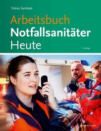 Abbildung von: Arbeitsbuch Notfallsanitäter Heute - Urban & Fischer