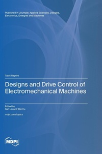Enlarge image Cover: Designs and Drive Control of Electromechanical Machines - MDPI AG