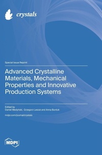 Enlarge image Cover: Advanced Crystalline Materials, Mechanical Properties and Innovative Production Systems - MDPI AG