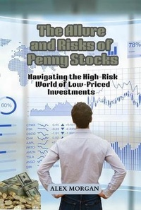 Enlarge image Cover: The Allure and Risks of Penny Stocks - Alex Morgan