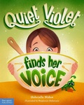 Cover: Quiet Violet Finds Her Voice - Free Spirit Publishing Inc.,U.S.
